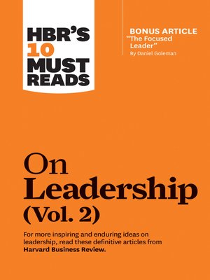 cover image of HBR's 10 Must Reads on Leadership, Volume 2 (with bonus article "The Focused Leader" by Daniel Goleman)